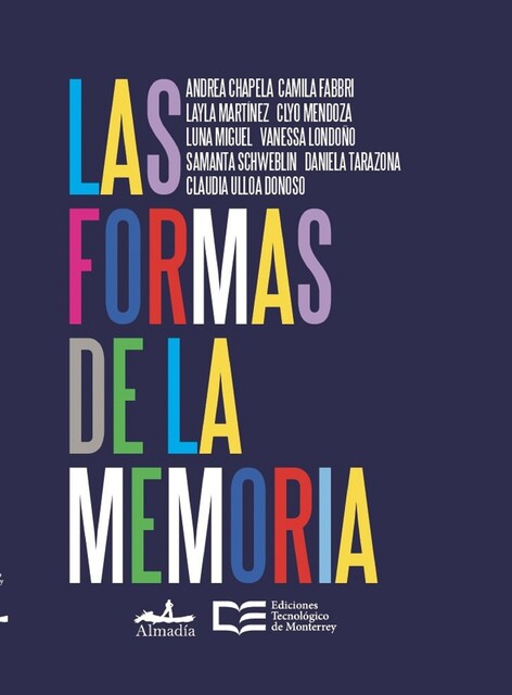 Las formas de la memoria, Samanta Schweblin, Luna Miguel, Claudia Ulloa Donoso, Layla Martinez, Andrea Chapela, Clyo Mendoza, Vanessa Londoño, Camila Fabbri, Tarazona Tarazona