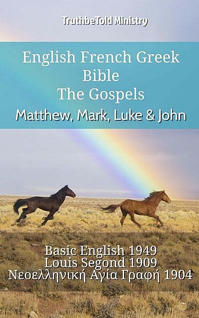 English French Greek Bible – The Gospels – Matthew, Mark, Luke & John, Truthbetold Ministry