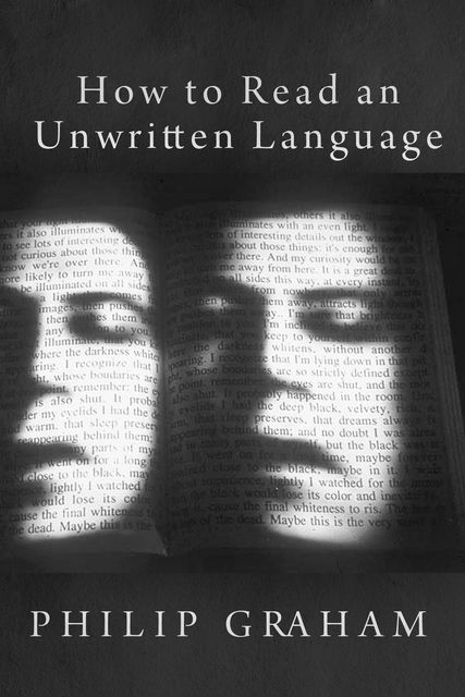 How to Read an Unwritten Language, Philip Graham
