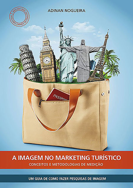 A Imagem No Marketing TurÍstico: Conceitos E Metodologias De MediÇÃo, Adinan Nogueira