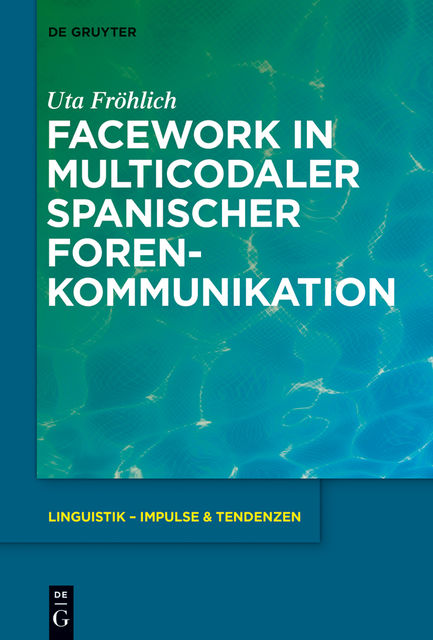 Facework in multicodaler spanischer Foren-Kommunikation, Uta Fröhlich