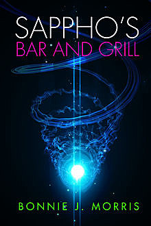 Sappho's Bar and Grill, Bonnie J.Morris