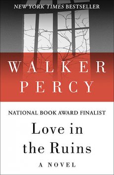 Love in the Ruins, Percy Walker