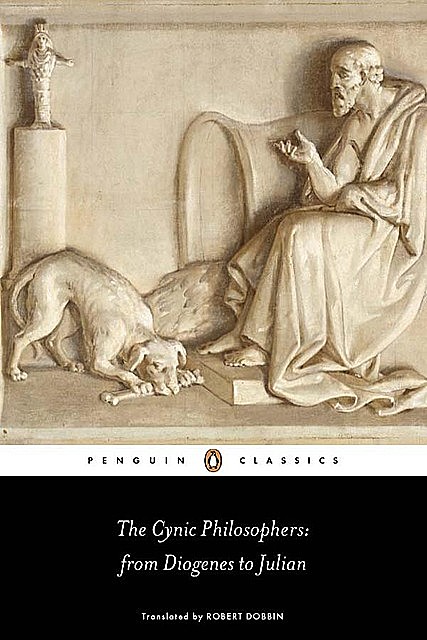 The Cynic Philosophers: From Diogenes to Julian, Julian, Lucian, Diogenes Of Sinope