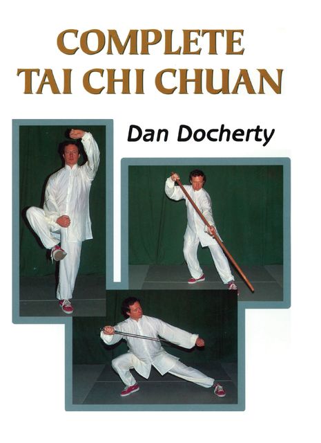 Complete Tai Chi Chuan, Dan Docherty