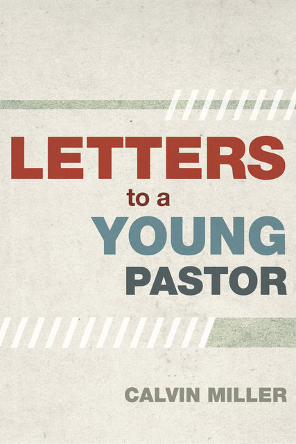 Letters to a Young Pastor, Calvin Miller