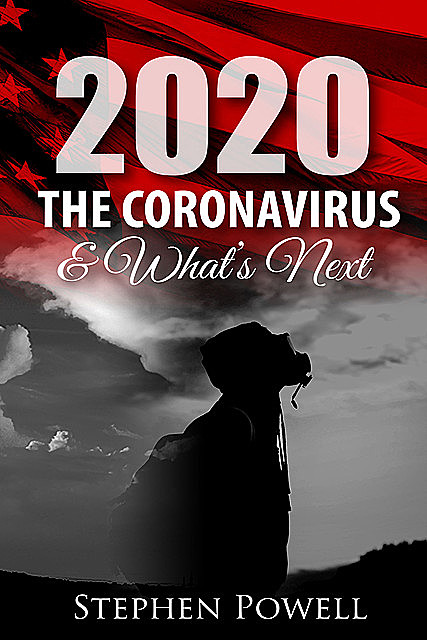 2020, The Coronavirus, & What's Next, Stephen Powell