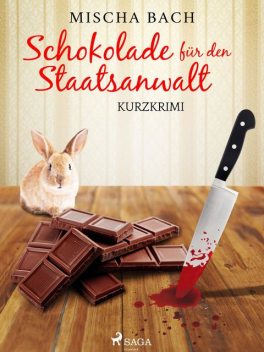 Schokolade für den Staatsanwalt – Kurzkrimi, Mischa Bach