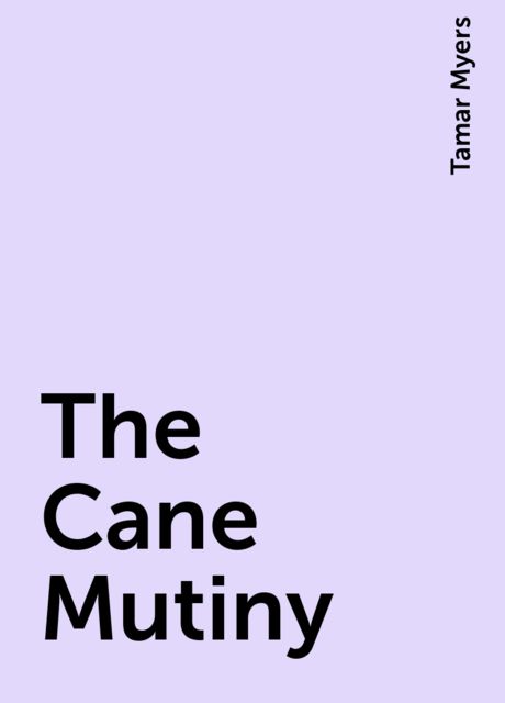 The Cane Mutiny, Tamar Myers