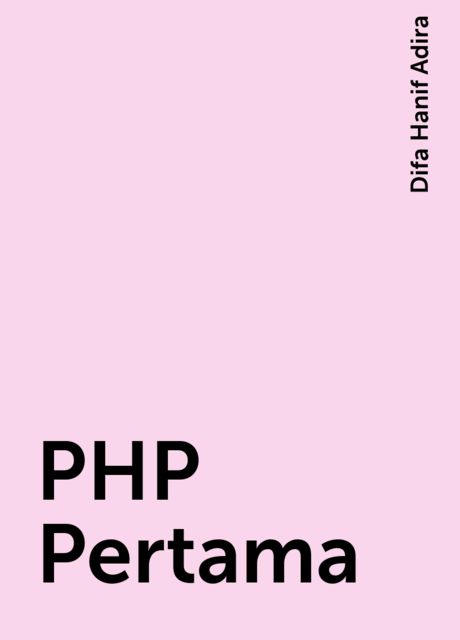 PHP Pertama, Difa Hanif Adira