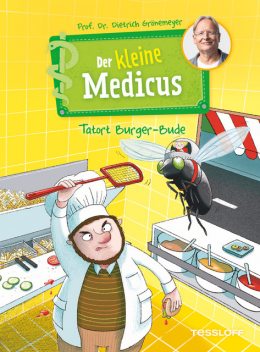 Der kleine Medicus. Band 5. Tatort Burger-Bude, Dietrich Grönemeyer
