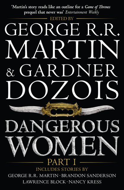 Dangerous Women Part 1, George Martin, Gardner Dozois