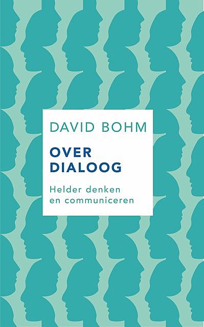 Over dialoog: Helder denken en communiceren, David Bohm