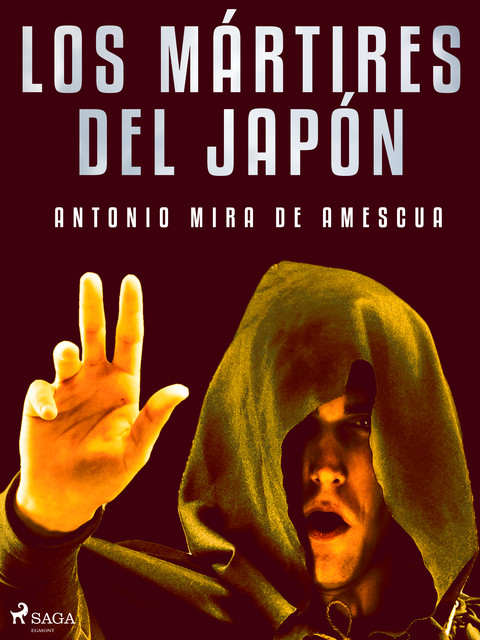 Los mártires del Japón, Antonio Mira de Amescua