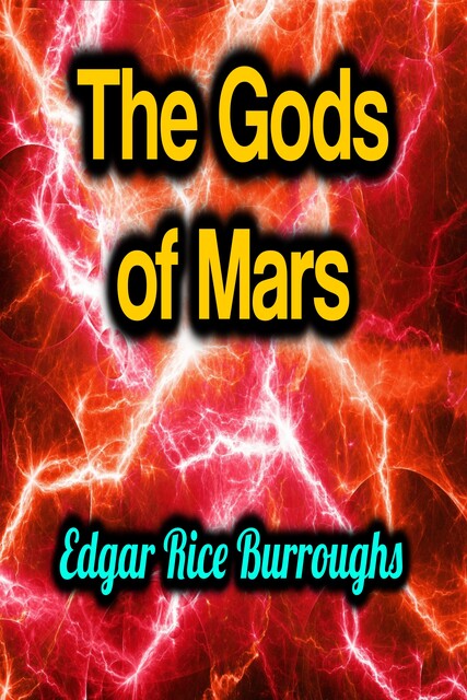 The Gods of Mars, Edgar Rice Burroughs