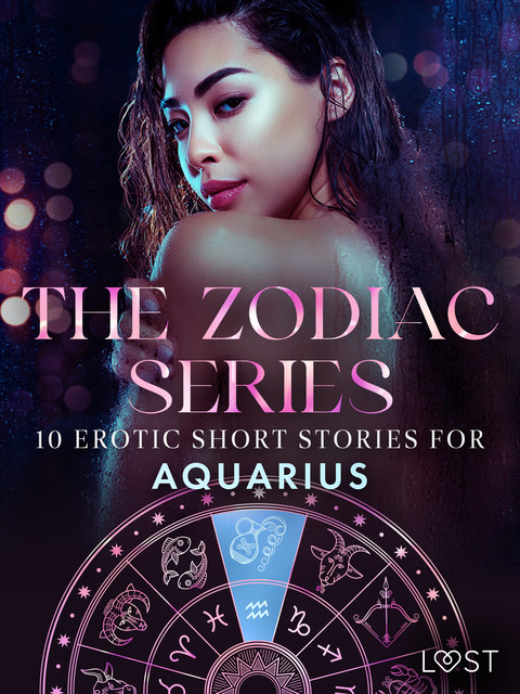 The Zodiac Series: 10 Erotic Short Stories for Aquarius, Camille Bech, Malin Edholm, Elena Lund, B.J. Hermansson, Chrystelle Leroy