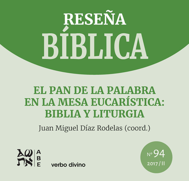 El pan de la Palabra en la mesa eucarística: Biblia y liturgia, Juan Miguel Díaz Rodelas