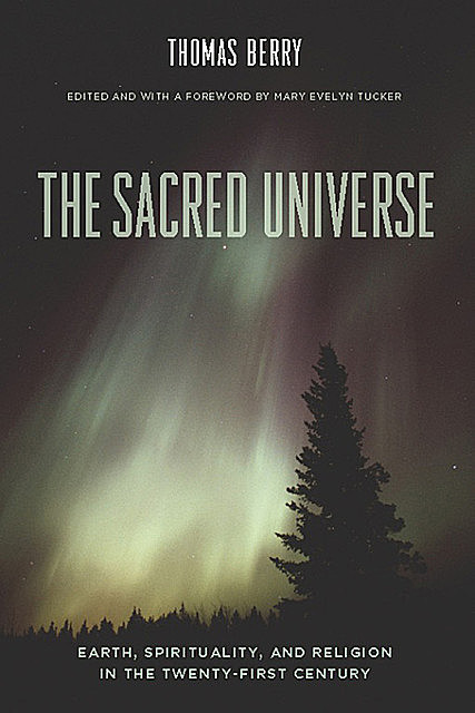 The Sacred Universe, Thomas Berry