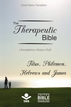 The Therapeutic Bible – Titus, Philemon, Hebrews and James, Sociedade Bíblica do Brasil