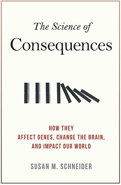The Science of Consequences, Susan Schneider