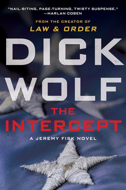 The Intercept, Dick Wolf