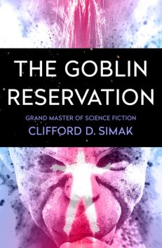 The Goblin Reservation, Clifford Simak