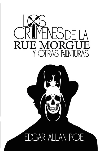 Los crímenes de la rue Morgue y otras aventuras, Edgar Allan Poe