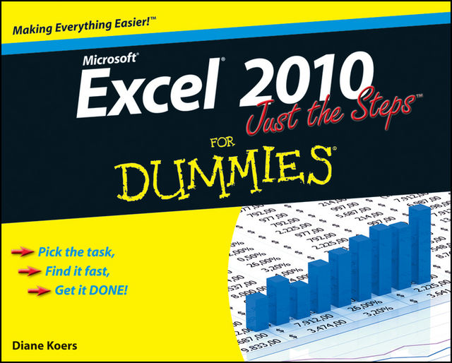 Excel 2010 Just the Steps For Dummies, Diane Koers
