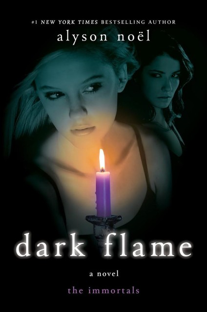The Immortals 4 - Dark Flame, Alyson Noel