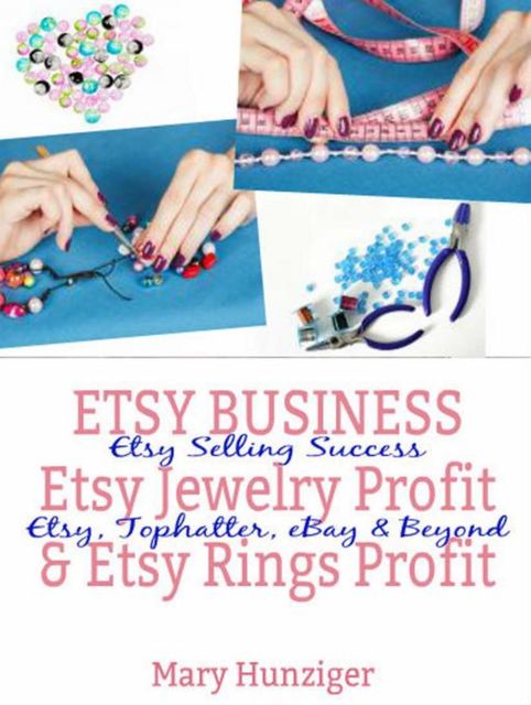 Etsy Business: Etsy Jewelry Profit & Etsy Rings Profit, Mary Hunziger