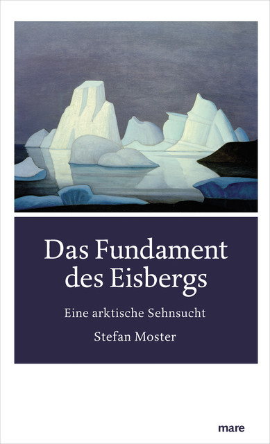 Das Fundament des Eisbergs, Stefan Moster