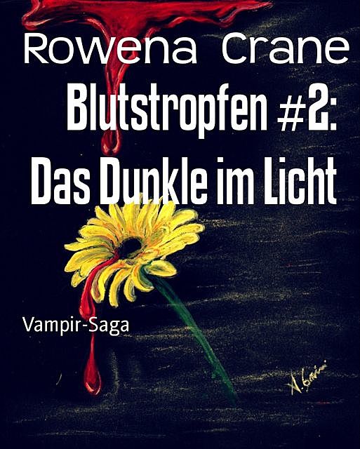 Blutstropfen #2: Das Dunkle im Licht, Rowena Crane