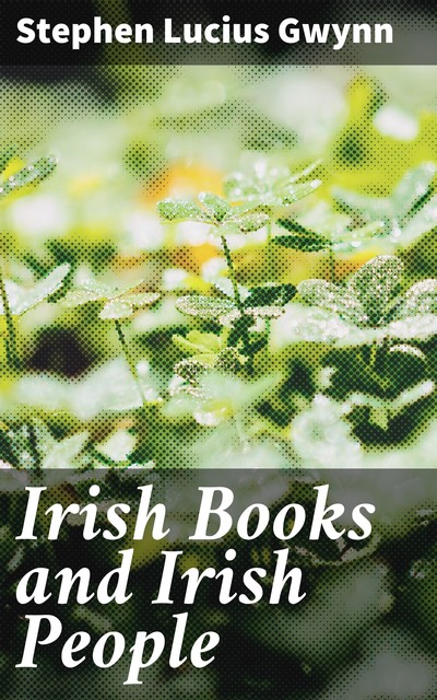 Irish Books and Irish People, Stephen Lucius Gwynn