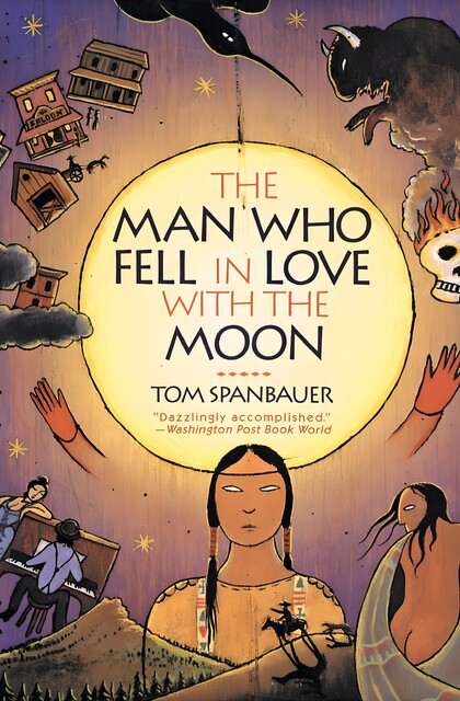 The Man Who Fell in Love with the Moon, Tom Spanbauer