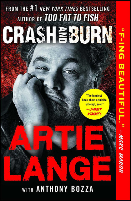 Crash and Burn, Anthony Bozza, Artie Lange