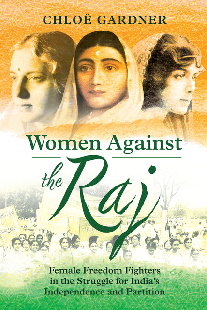 Women Against the Raj, Chloë Gardner