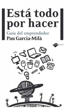 Está todo por hacer, Pau García-Milà