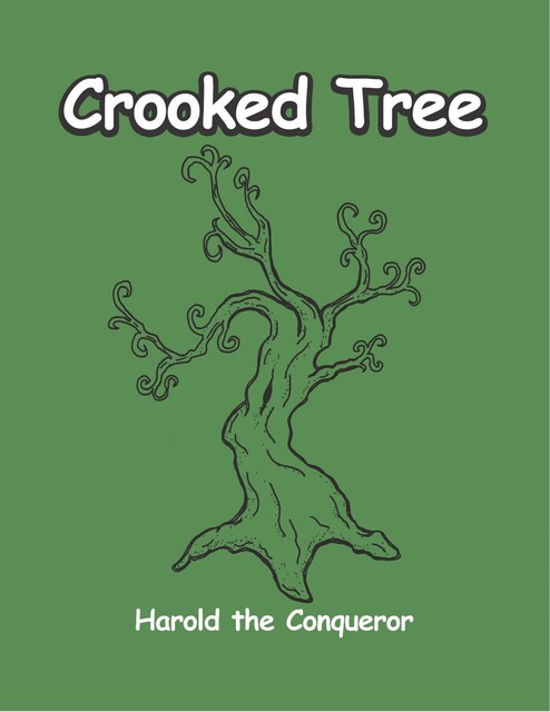 Crooked Tree, Harold the Conqueror