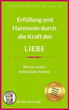 LIEBE – Erfüllung & Harmonie, Renate de Graaff