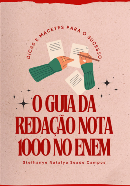 O Guia Da Redação Nota 1000 No Enem, Natalya Seade Campos, Stefhanye