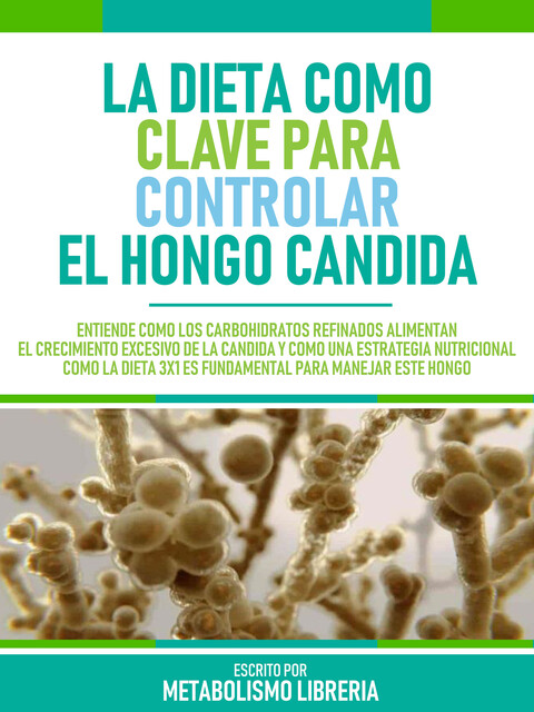 La Dieta Como Clave Para Controlar El Hongo Candida, Metabolismo Libreria