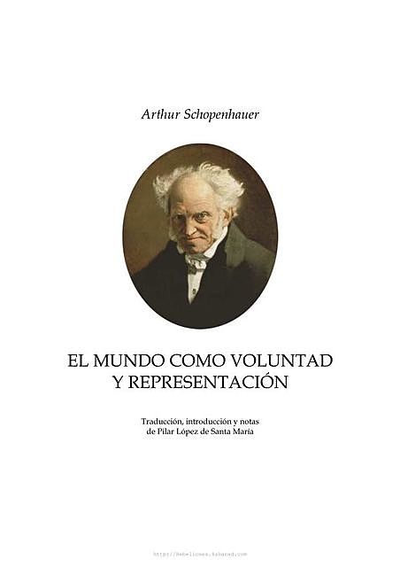Arthur Schopenhauer El Mundo Como Voluntad Y Representacion, 
