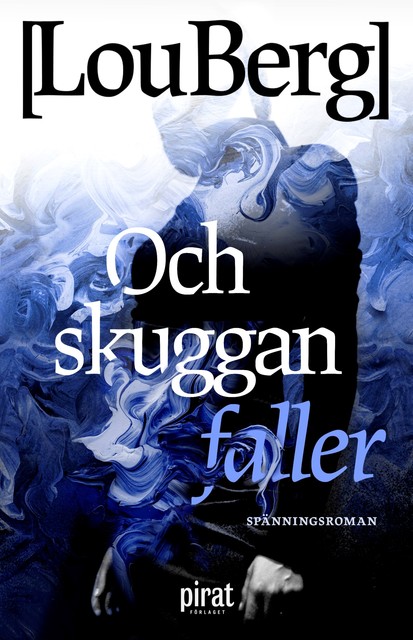 Och skuggan faller, Lou Berg