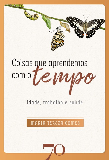 Coisas que aprendemos com o tempo, Maria Tereza Gomes