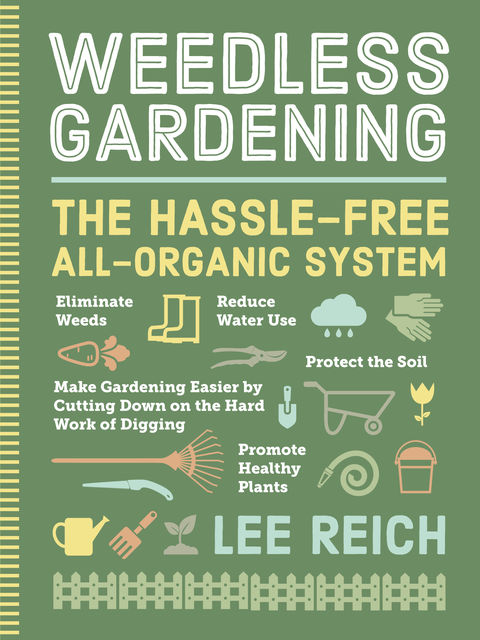 Weedless Gardening, Lee Reich
