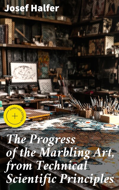 The Progress of the Marbling Art, from Technical Scientific Principles, Josef Halfer