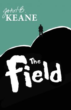 The Field, by John B Keane, John B Keane