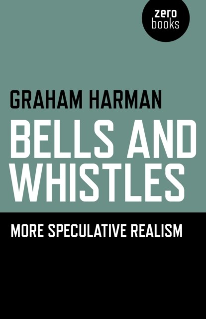 Bells and Whistles, Graham Harman