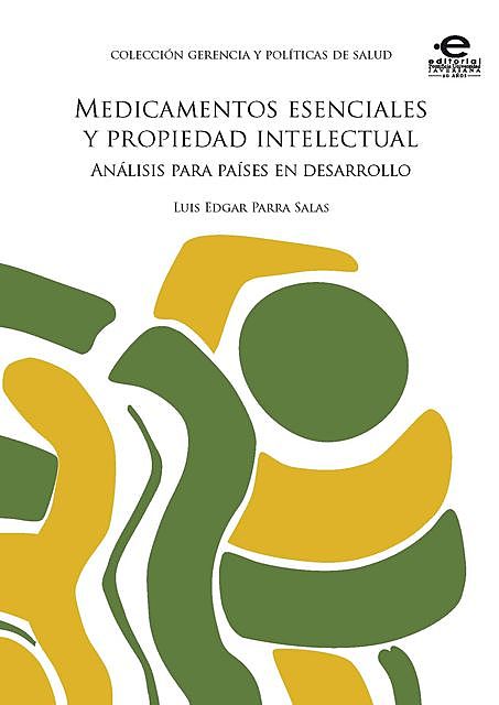 Medicamentos esenciales y propiedad intelectual, Luis Edgar, Parra Salas