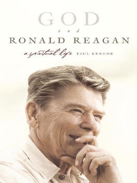 God and Ronald Reagan, Paul Kengor